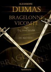 Kniha Bragelonne Vicomte vagy tíz évvel késobb 4. kötet - Alexandre Dumas