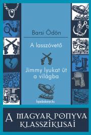 Kniha A lasszóvető - Jimmy lyukat üt a világba - Ödön Barsi