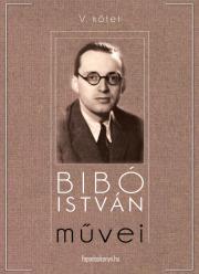 Bibó István muvei V. kötet - István Bibó