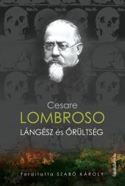 Kniha Lángész és őrültség - Cesare Lombroso
