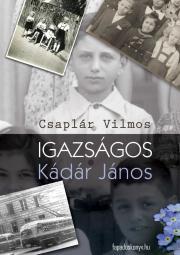 Kniha Igazságos Kádár János - Vilmos Csaplár
