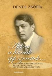 Kniha Akkor a hársak épp szerettek - Zsófia Dénes