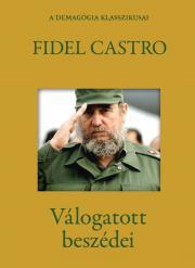 Fidel Castro válogatott beszédei - Fidel Castro