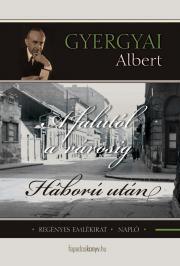 A falutól a városig, Háború után - Albert Gyergyai