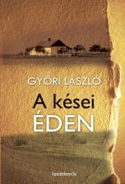 A kései éden - László Gyóri