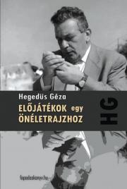 Kniha Előjátékok egy önéletrajzhoz - Géza Hegedűs