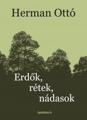 Erdők, rétek, nádasok - Ottó Herman