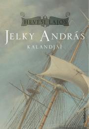 Kniha Jelky András kalandjai - Hevesi Lajos