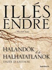 Halandók és halhatatlanok II. rész - Endre Illés