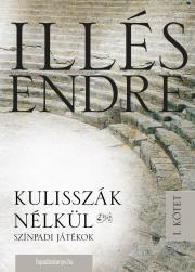Kniha Kulisszák nélkül I. kötet - Endre Illés