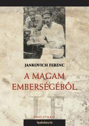 Kniha A magam emberségéből - Ferenc Jankovich