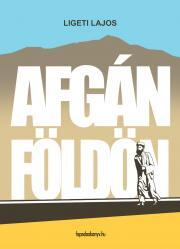 Afgán földön - Lajos Ligeti