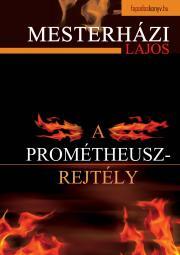 Kniha A Prometheusz-rejtély - Mesterházi Lajos
