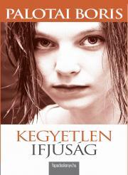 Kniha Kegyetlen ifjúság - Palotai Boris