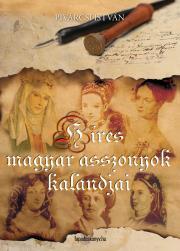 Kniha Híres magyar asszonyok kalandjai - István Pivárcsi