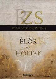 Kniha Élők és holtak - Remenyik Zsigmond