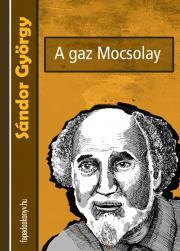 A gaz Mocsolay - Gál György Sándor