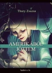 Amerikából jöttem - Zsuzsa Thury