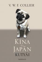 Kína és Japán kutyái - Collier V. W. F.