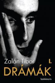Drámák I. kötet - Tibor Zalán