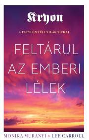 Kniha Feltárul az emberi lélek - Lee Carroll,Monika Muranyi