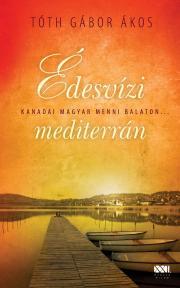 Kniha Édesvízi mediterrán - Tóth Gábor Ákos