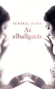 Az elhallgatás - Judit Fenákel