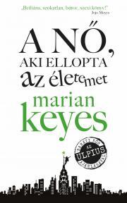 A nő, aki ellopta az életemet - Marian Keyes
