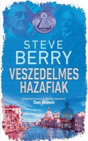 Veszedelmes hazafiak - Steve Berry
