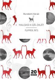 Hallgasd a szél dalát! / Flipper 1973 - Haruki Murakami