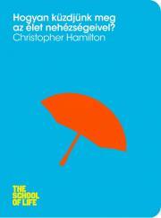 Kniha Hogyan küzdjünk meg az élet nehézségeivel? - Christopher Hamilton
