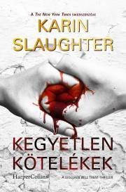 Kegyetlen kötelékek - Karin Slaughter
