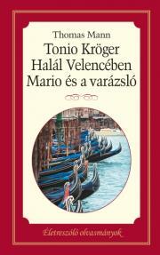 Kniha Tonio Kröger - Halál Velencében - Mario és varázsló - Thomas Mann