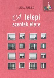 Kniha A telepi szentek élete - Lidia Amejko