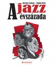 Kniha A jazz évszázada - György Kerekes,Pallai Péter