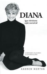 Diana igaz története – saját szavaival - Andrew Morton