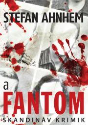 Kniha A fantom - Stefan Ahnhem