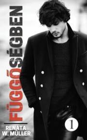 Kniha Függőségben 1. - Renáta W. Müller