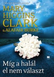 Kniha Míg a halál el nem választ - Mary Higgins Clark