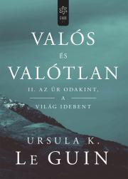 Valós és valótlan II. - Ursula K. Le Guin