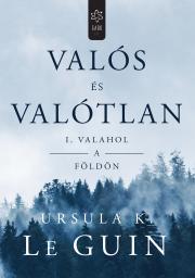 Kniha Valós és valótlan I. - Ursula K. Le Guin