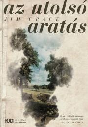 Kniha Az utolsó aratás - Jim Crace