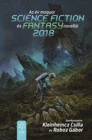 Kniha Az év magyar science fiction és fantasynovellái 2018 - Kleinheincz Csilla (szerk.),Roboz Gábor (szerk.)