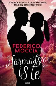 Kniha Harmadszor is te - Federico Moccia