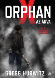Orphan X – Az árva - Gregg Hurwitz