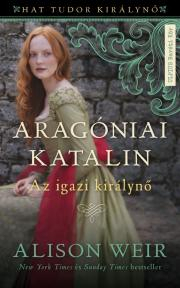 Kniha Aragóniai Katalin - Alison Weir
