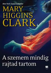 A szemem mindig rajtad tartom - Mary Higgins Clark