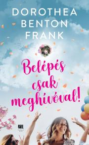 Kniha Belépés csak meghívóval! - Dorothea Benton Frank