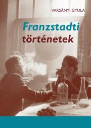 Kniha Franzstadti történetek - Varsányi Gyula