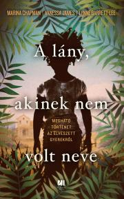 Kniha A lány, akinek nem volt neve - Lynne Barrett-Lee,Marina Chapman,James Vanessa